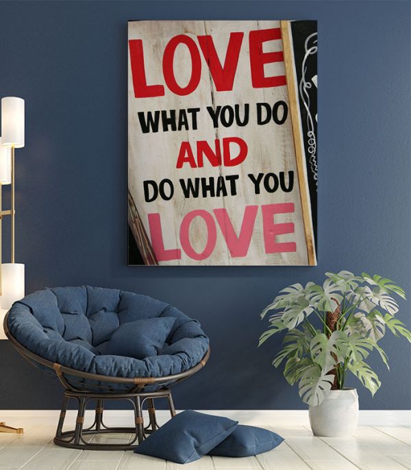 Картина Love what you do Картина Love what you do