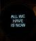 Картина All we have is now