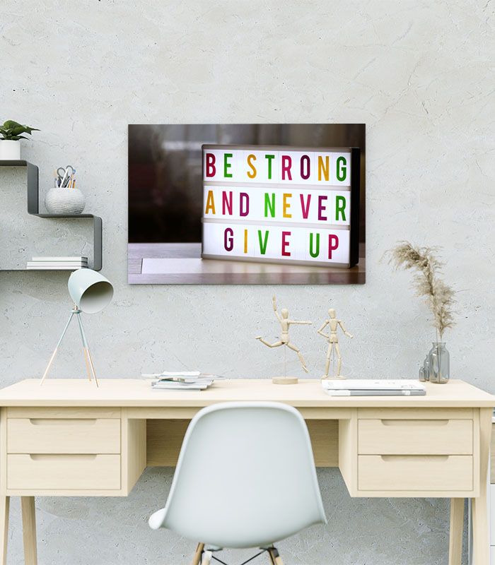 Картина Be Strong and Never Give Up