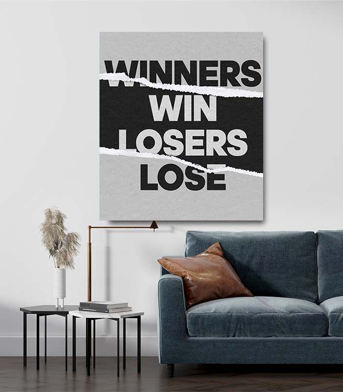 Картина Winners win losers lose