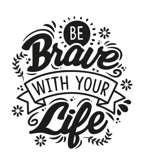 Наклейки надписи – Be Brave with your live Наклейки надписи – Be Brave with your live